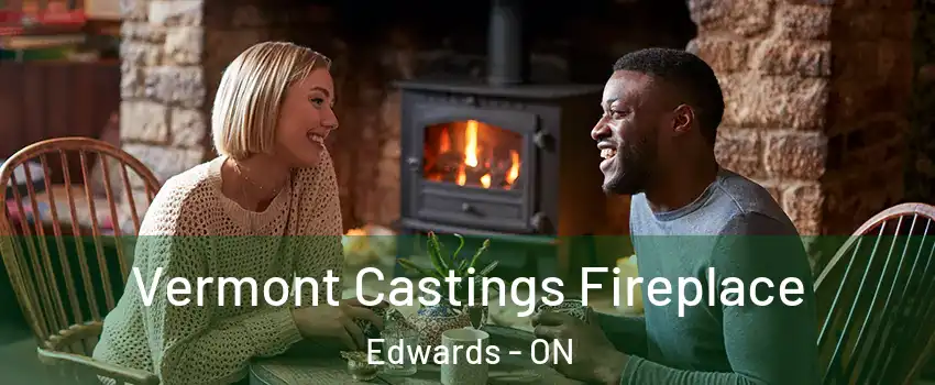  Vermont Castings Fireplace Edwards - ON