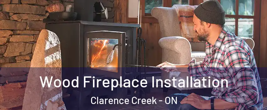  Wood Fireplace Installation Clarence Creek - ON