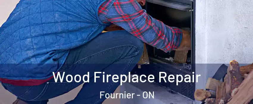  Wood Fireplace Repair Fournier - ON