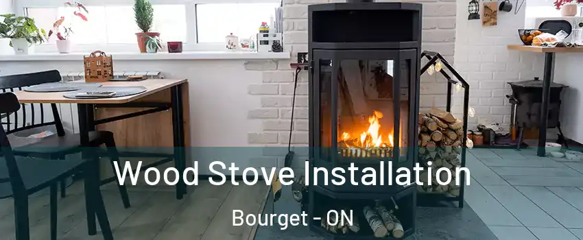  Wood Stove Installation Bourget - ON