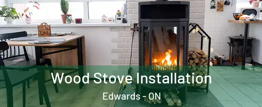  Wood Stove Installation Edwards - ON