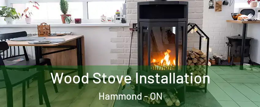  Wood Stove Installation Hammond - ON