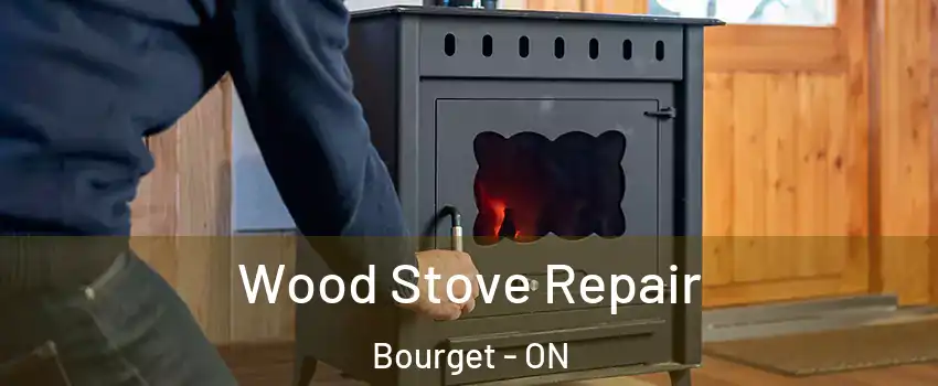  Wood Stove Repair Bourget - ON