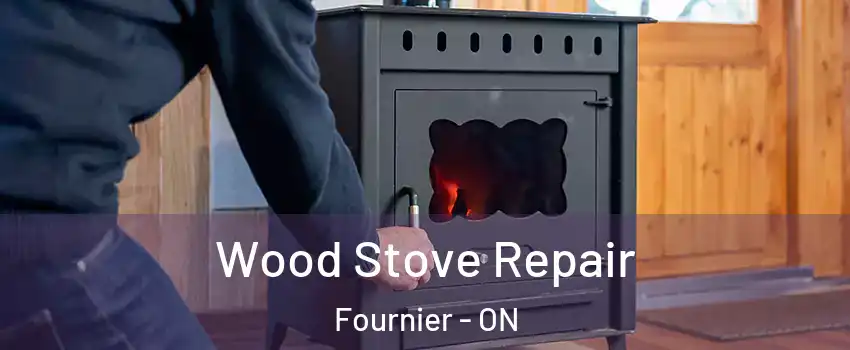  Wood Stove Repair Fournier - ON
