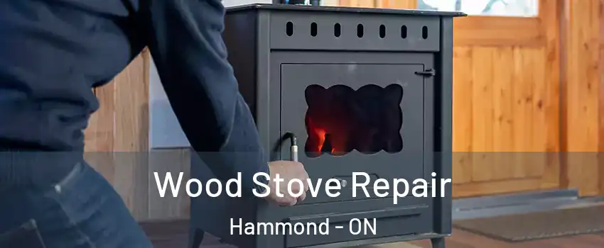  Wood Stove Repair Hammond - ON